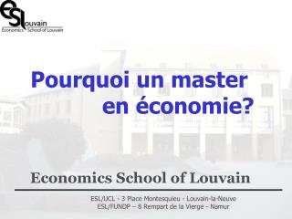 ESL/UCL - 3 Place Montesquieu - Louvain-la-Neuve ESL/FUNDP – 8 Rempart de la Vierge - Namur