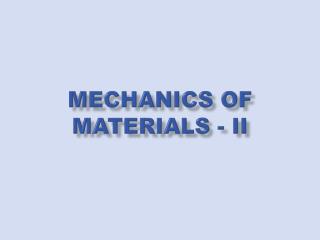 MECHANICS OF MATERIALS - II