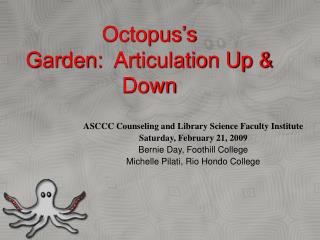 Octopus’s Garden:  Articulation Up &amp; Down