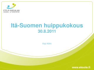 Itä-Suomen huippukokous 30.8.2011