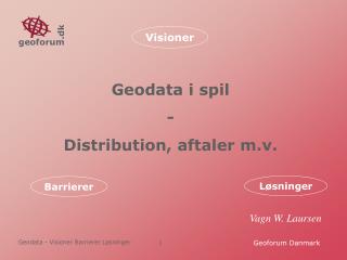 Geodata i spil - Distribution, aftaler m.v.