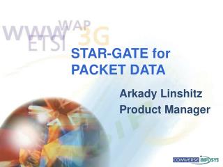 STAR-GATE for PACKET DATA