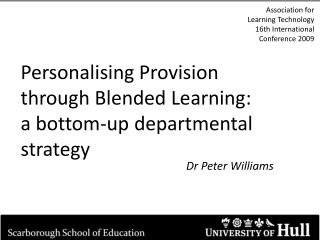 Personalising Provision through Blended Learning: a bottom-up departmental strategy