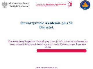 Stowarzyszenie Akademia plus 50 Białystok