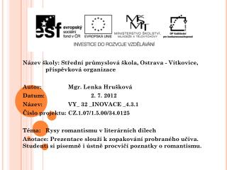 Název školy: Střední průmyslová škola, Ostrava - Vítkovice, 	příspěvková organizace