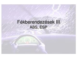 Fékberendezések III ABS, ESP