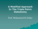 A Modified Approach In The Triple Pelvic Osteotomy