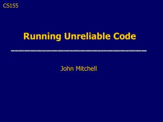 Running Unreliable Code