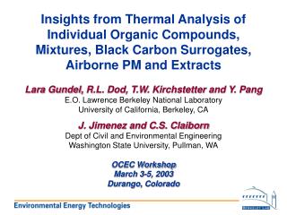 Lara Gundel, R.L. Dod, T.W. Kirchstetter and Y. Pang E. O. Lawrence Berkeley National Laboratory