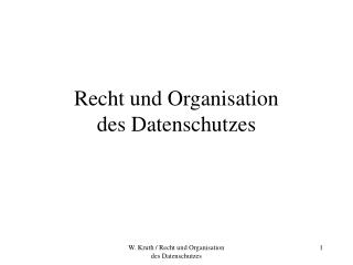 Recht und Organisation des Datenschutzes