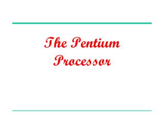 The Pentium Processor