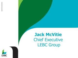 Jack McVitie Chief Executive LEBC Group