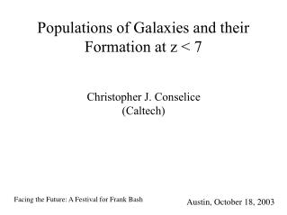Populations of Galaxies and their Formation at z &lt; 7