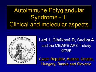 Autoimmune Polyglandular Syndrome - 1: Clinical and molecular aspects