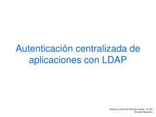 Autenticación centralizada de aplicaciones con LDAP