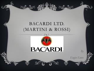Bacardi Ltd. (Martini &amp; Rossi)