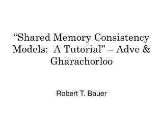 “Shared Memory Consistency Models: A Tutorial” – Adve &amp; Gharachorloo