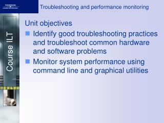Troubleshooting and performance monitoring