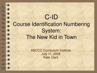 C-ID Course Identification Numbering System: The New Kid in Town