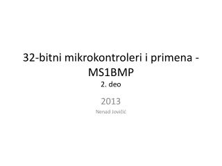 32-bitni mikrokontroleri i primena - MS1BMP 2. deo