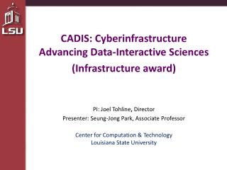 CADIS: Cyberinfrastructure Advancing Data-Interactive Sciences (Infrastructure award)