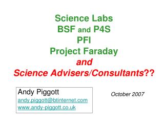 Science Labs BSF and P4S PFI Project Faraday and Science Advisers/Consultants ??