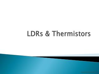 LDRs &amp; Thermistors