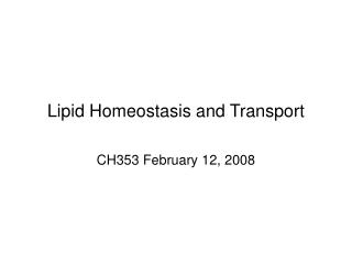 Lipid Homeostasis and Transport