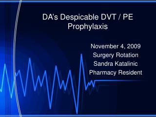 DA’s Despicable DVT / PE Prophylaxis