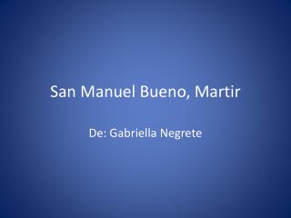 San Manuel Bueno, Martir