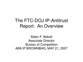 The FTC-DOJ IP-Antitrust Report: An Overview