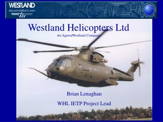 Westland Helicopters Ltd An AgustaWestland Company
