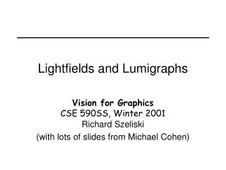 Lightfields and Lumigraphs