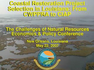 Coastal Restoration Project Selection in Louisiana: From CWPPRA to CIAP