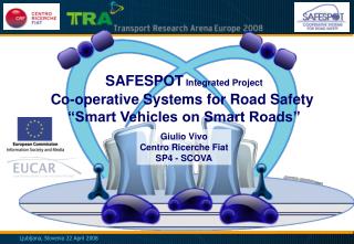 Co-operative Systems for Road Safety “Smart Vehicles on Smart Roads”