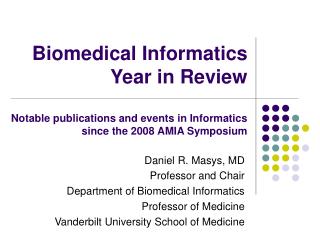 Daniel R. Masys, MD Professor and Chair Department of Biomedical Informatics Professor of Medicine