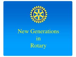 New Generations in Rotary