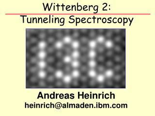 Wittenberg 2: Tunneling Spectroscopy