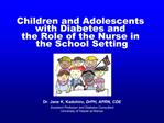 Children and Adolescents with Diabetes and the Role of the Nurse in the School Setting