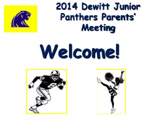 2014 Dewitt Junior Panthers Parents’ Meeting