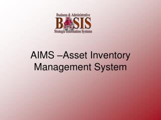 AIMS –Asset Inventory Management System