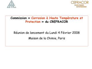 Commission «  Corrosion à Haute Température et Protection  » du CREFRACOR