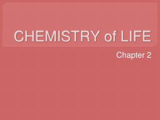 CHEMISTRY of LIFE