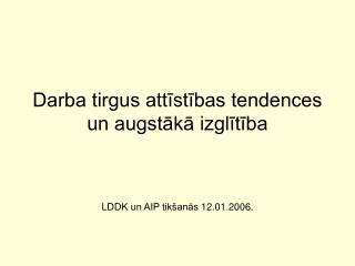 Darba tirgus attīstības tendences un augstākā izglītība