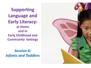 Supporting Language and Early Literacy: at Home and in