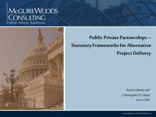 Public Private Partnerships – Statutory Frameworks for Alternative Project Delivery
