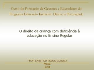 Curso de Formação de Gestores e Educadores do Programa Educação Inclusiva: Direito à Diversidade