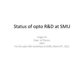 Status of opto R&amp;D at SMU