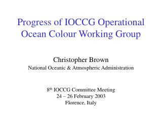 Progress of IOCCG Operational Ocean Colour Working Group
