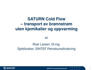 SATURN Cold Flow – transport av brønnstrøm uten kjemikalier og oppvarming